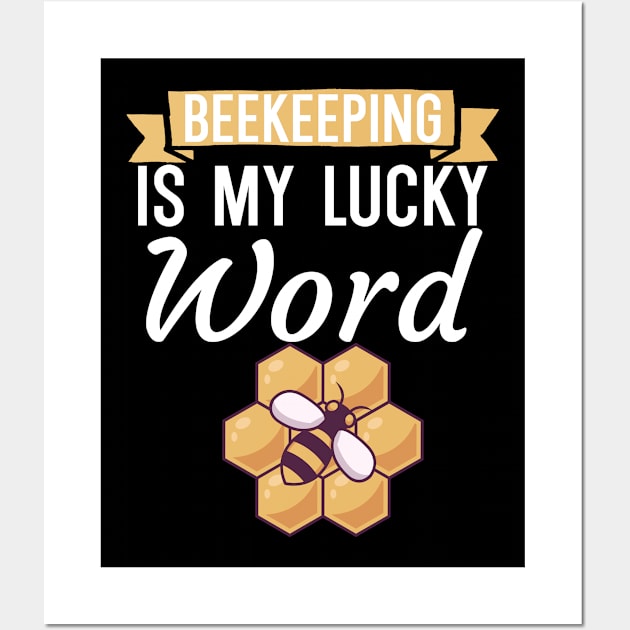 Beekeeping is my lucky word Wall Art by maxcode